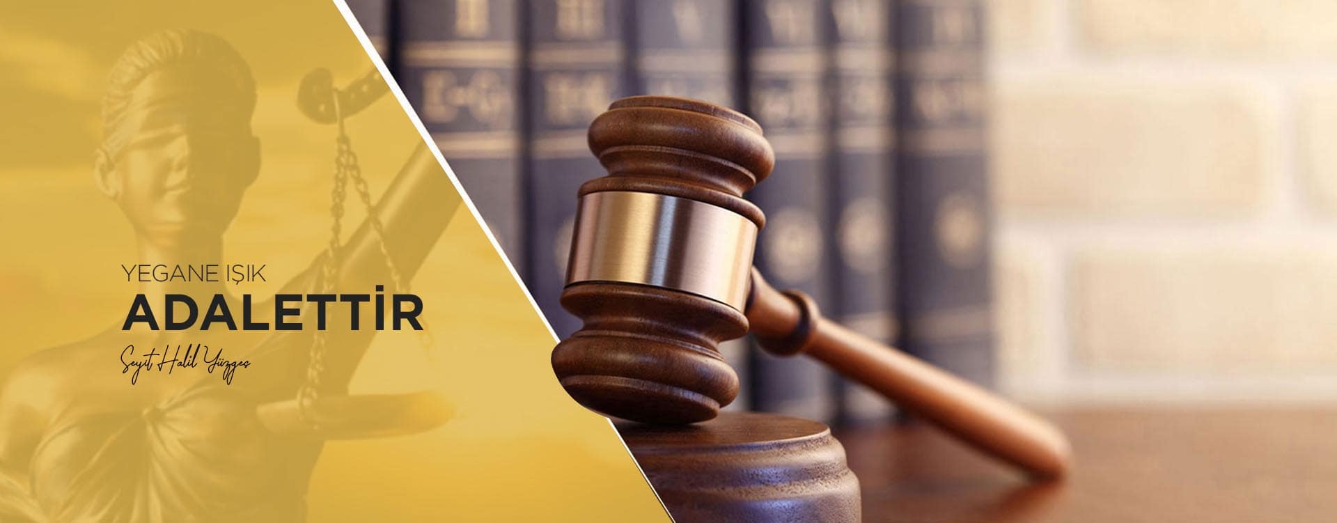 Yegane Işık Adalettir